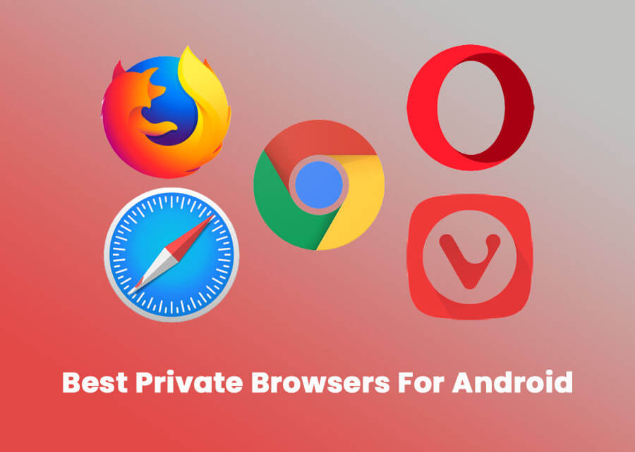 Best Private Browsers For Android