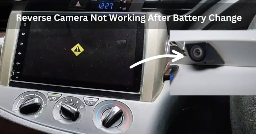 Backup Camera Not Working After Battery Change