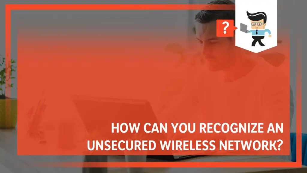 How Can You Recognize an Unsecured Wireless Network