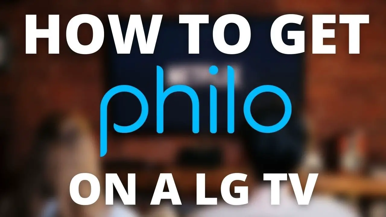 How to Get Philo on Lg Smart Tv