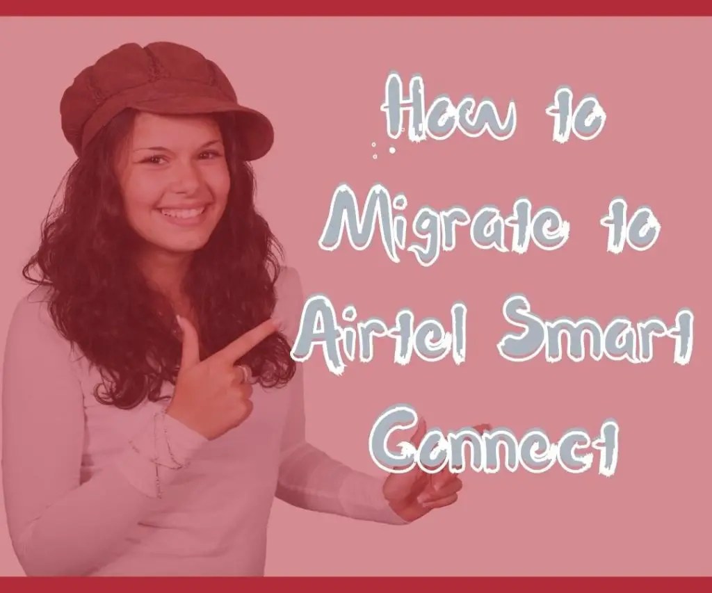 How to Migrate to Airtel Smart Connect