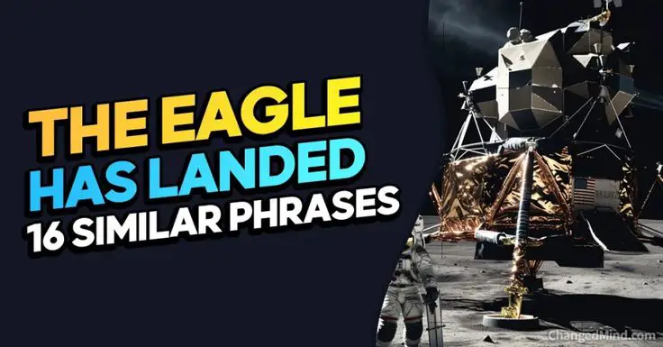 Phrases Like the Eagle Has Landed