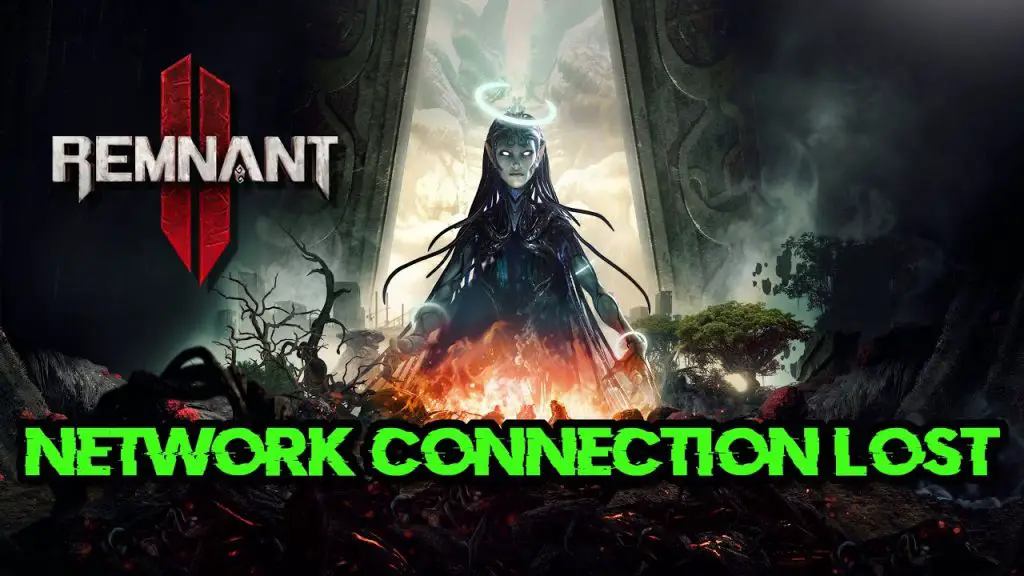 Remnant 2 Network Connection Lost Xbox